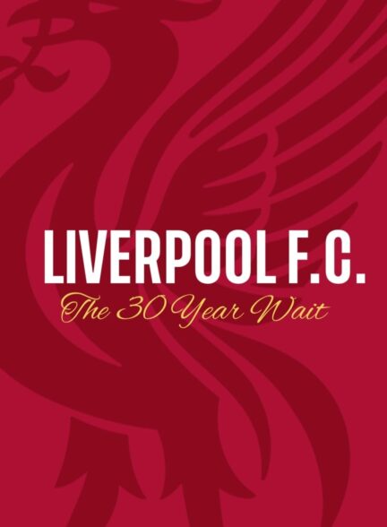 دانلود صوت دوبله فیلم Liverpool FC: The 30-Year Wait
