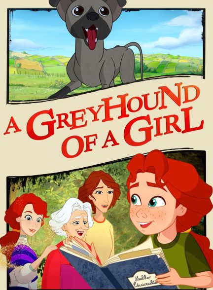 دانلود صوت دوبله انیمیشن A Greyhound of a Girl