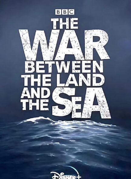 دانلود صوت دوبله سریال The War Between the Land and the Sea